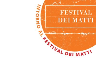 Intorno al Festival dei Matti – nuovo appuntamento